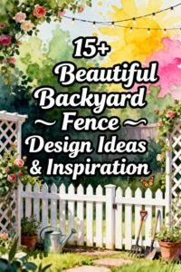 Read more about the article 15+ Beautiful Backyard Fence Design Ideas & Inspiration