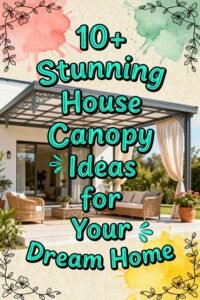 Read more about the article 10+ Stunning House Canopy Ideas for Your Dream Home