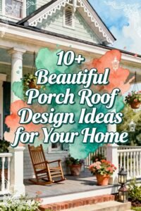 Read more about the article 10+ Beautiful Porch Roof Design Ideas for Your Home