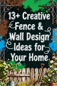 Read more about the article 13+ Creative Fence & Wall Design Ideas for Your Home