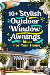 Read more about the article 10+ Stylish Outdoor Window Awnings Ideas For Your Home